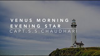 Venus morning evening star Intro | Capt.S.S.Chaudhari