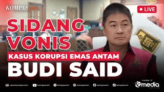 🔴LIVE - Crazy Rich Surabaya Budi Said Divonis 15 Tahun Penjara Kasus Korupsi Jual Beli Emas Antam