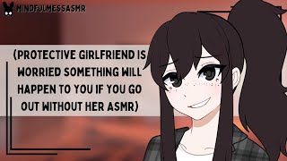 Are You Going Somewhere? (Protective Girlfriend ASMR)