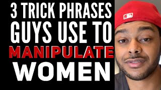 3 PHRASES MEN USE TO MANIPULATE WOMEN | 3 red flags women should watch out for 🚩🚩