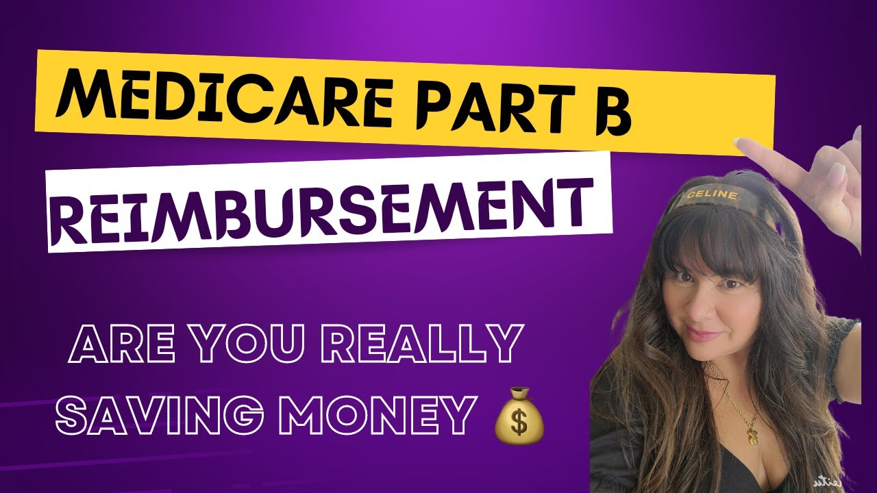 Medicare Part B Reimbursement: Are You Really Saving Money When You ...