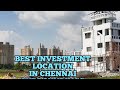 BEST INVESTMENT PLACE IN CHENNAI -ORAGADAM