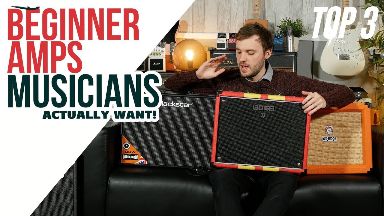 Beginner Amps - Musicians Actually Want | TOP 3 - YouTube