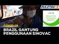 COVID-19 | Brazil Gantung Penggunaan 12 Juta Dos Vaksin Sinovac