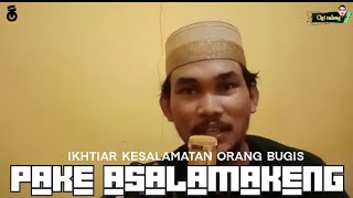 PAKE PAKE ASALAMAKENG | IKHTIAR KESALAMATAN ORANG BUGIS | TENNIA BACA BACA