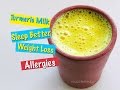 How To Make Turmeric Milk - Golden Milk Recipe - Haldi Doodh For Quick Weight Loss & To Sleep Better