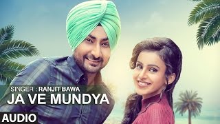 "Ranjit Bawa" Ja Ve Mundeya (Audio Song) Desi Routz | "Latest Punjabi Songs 2016"