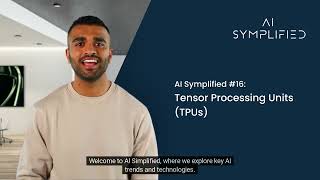 AI Simplified #16 Tensor Processing Units TPU