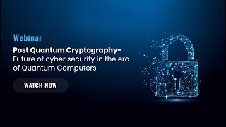 Post Quantum Cryptography | Future of cyber security in the era of Quantum Computers