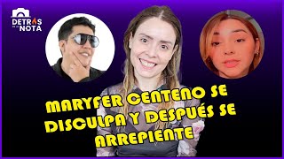 MARYFER CENTENO SE ARREPIENTE DE DISCULPARSE