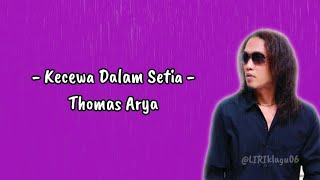 Lirik Lagu Kecewa Dalam Setia - Thomas Arya