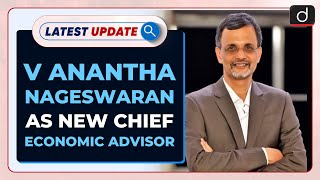 New Chief Economic Advisor Appointed : Latest update | Drishti IAS English