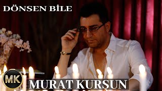 Murat Kurşun - Dönsen Bile