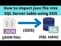 107 How to load json file in SSIS | Import json file to SQL Server using SSIS