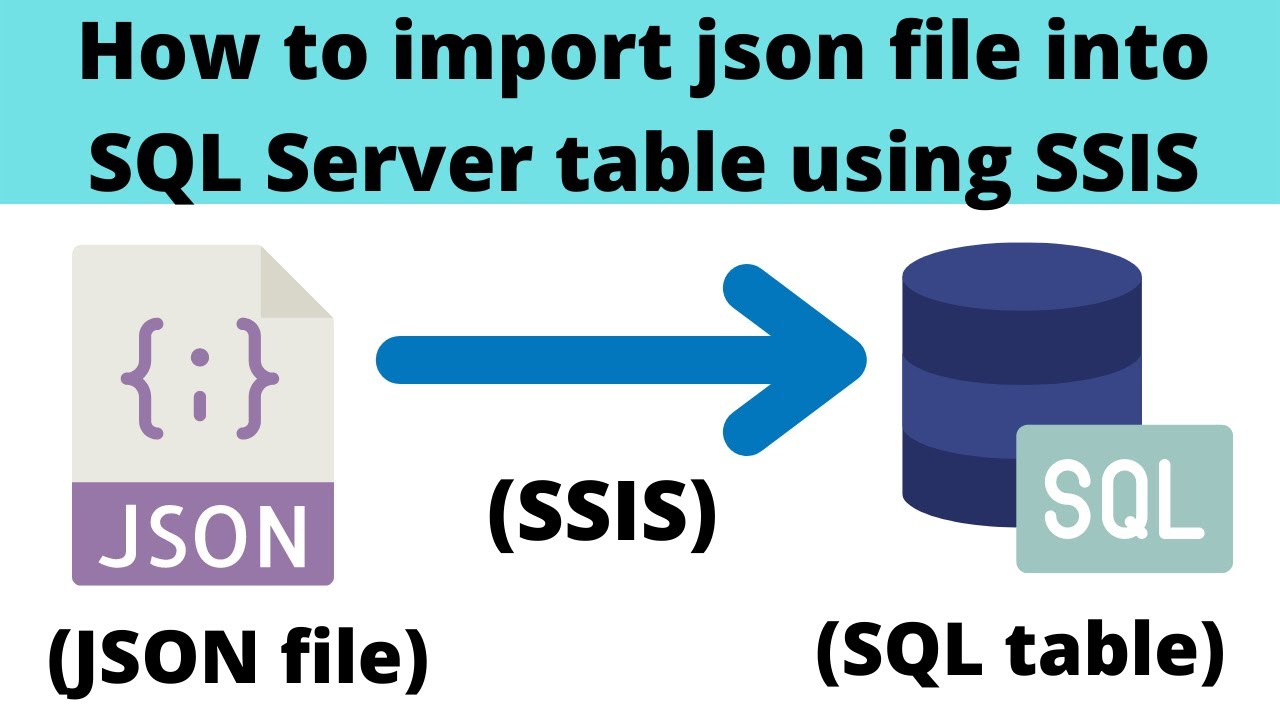 107 How To Load Json File In SSIS | Import Json File To SQL Server ...