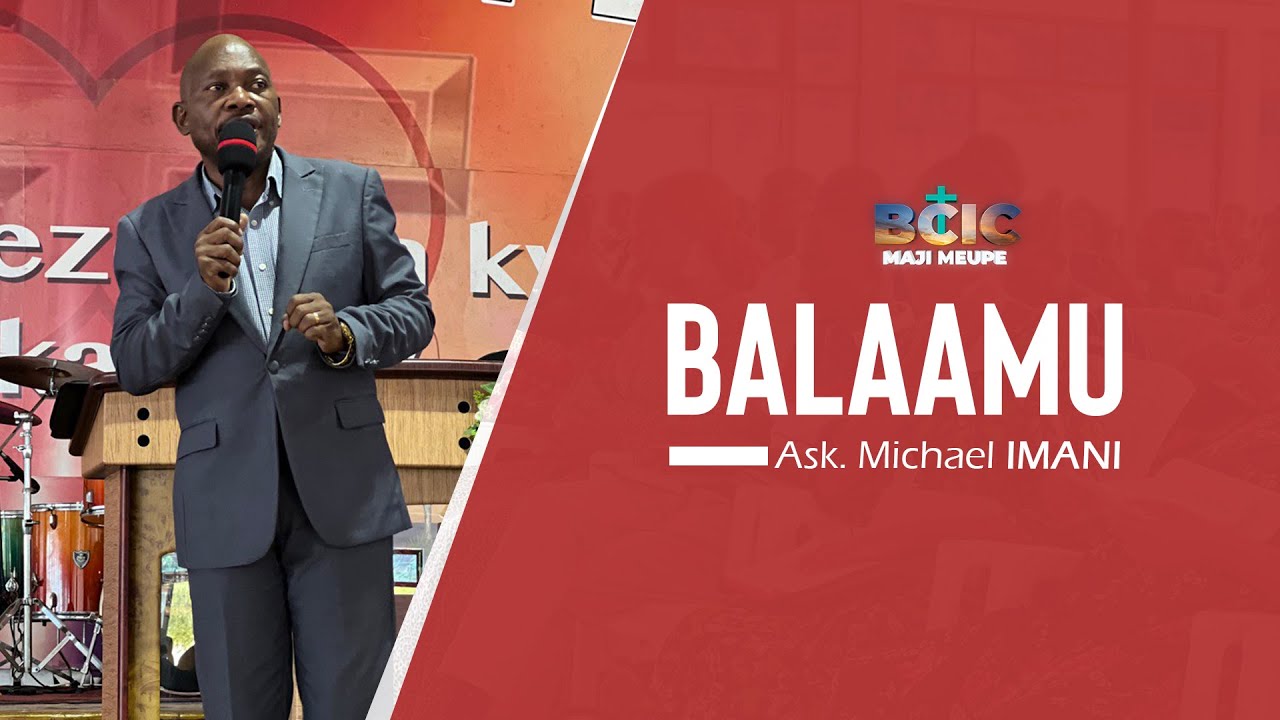 BALAAMU - Ask. Michael Peter Imani (Ibada Jumapili) - YouTube