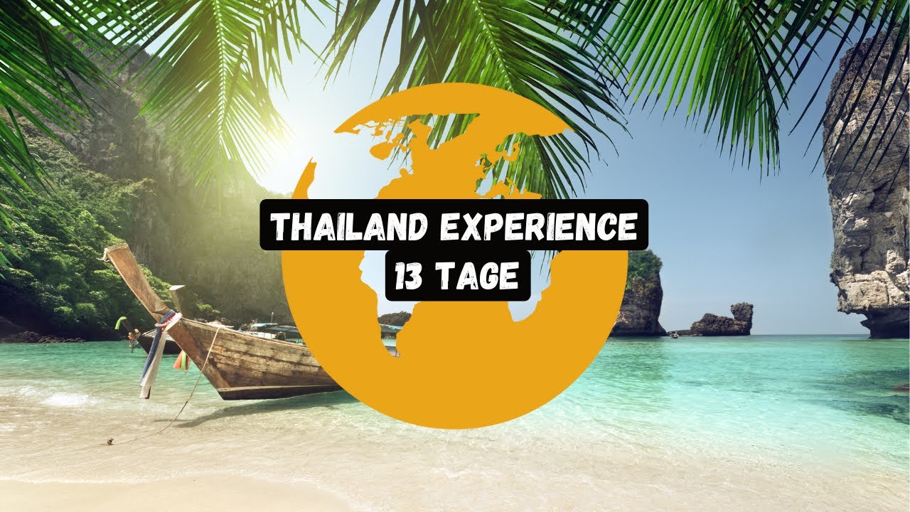 Thailand Experience 13 Tage Intro Travel Youtube