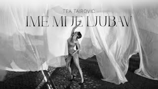 Tea Tairovic - Ime mi je ljubav (  || Album TEA)