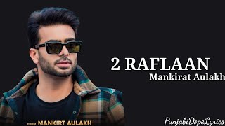 2 Raflaan(official song) - Mankirat Aulakh ft. Gurlez Akhtat - Shree brar - New punjabi songs 2021