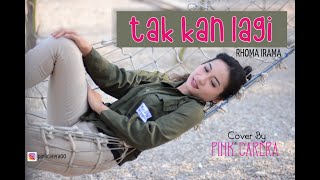 TAKKAN LAGI - RHOMA IRAMA Cover By PINK CARERA