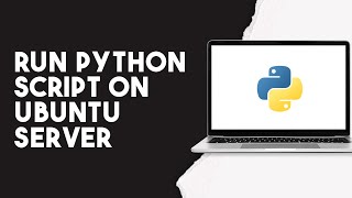 How To Run Python Script On Ubuntu Server
