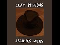 Clay Pigeon   Jacques Mees