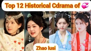 Top 12 ❤️‍🔥 Zhao lusi  Historical Cdrama 🙃💞