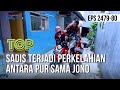 TUKANG OJEK PENGKOLAN - Sadis Terjadi Perkelahian Antara Pur Sama Jono [04 Agustus 2020]