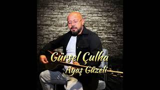 Gürsel Çulha AYAŞ GÜZELİ