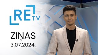 ReTV Ziņas 21.00 (03.07.2024.)