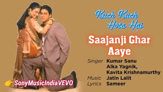 Audio | Saajanji Ghar Aaye | Kuch Kuch Hota Hai | Shah Rukh Khan,Kajol | Kumar Sanu | Alka Yagnik