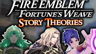 5 Story Theories For Fortune's Weave