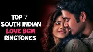 Top 7 Best South Indian Love BGM Ringtones P5  720P HD