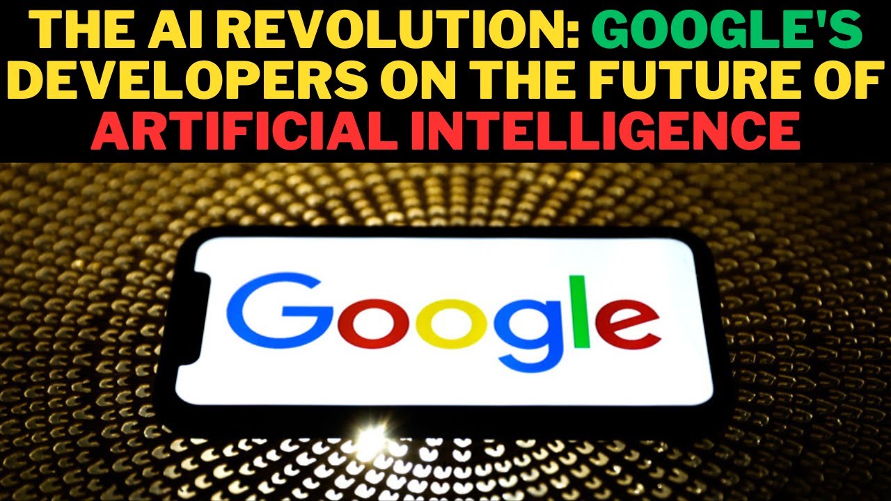 The AI Revolution: Google's Developers On The Future Of Artificial ...