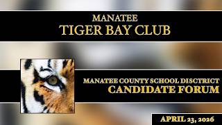 Manatee Tiger Bay Club: Manatee County School District Candidate Forum