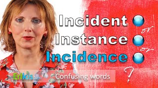 Incidents or incidence? These two words are confusing. Learn how to use them as well as instance.