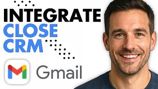 How To Link Gmail To Close CRM (Easiest Way) (2026)