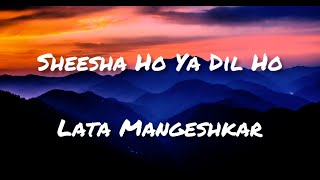 Sheesha Ho Ya Dil Ho | Lata Mangeshkar | Aasha Songs 1980 | Jeetendra, Reena Roy | Lyrics |