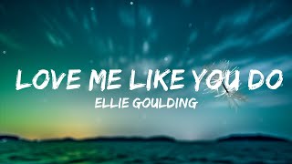 Ellie Goulding - Love Me Like You Do (Lyrics)  | Songs Mix