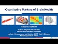 Quantitative Markers of Brain Health