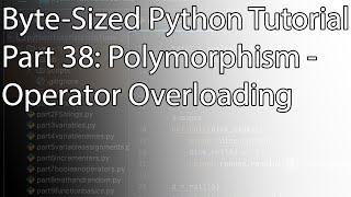 Byte-Sized Python Tutorial Part 38: Polymorphism - Operator Overloading