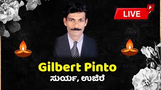 ⭕LIVE UJIRE :  FUNERAL CEREMONY OF GILBERT PINTO | LIVE FROM SURYA, UJIRE