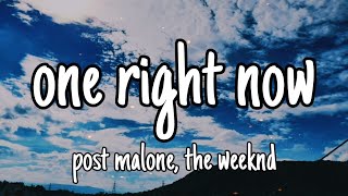 Post Malone, The Weeknd - One Right Now (lyrics)