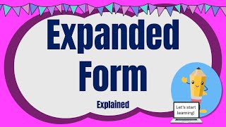 Expanded form explained.