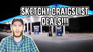 Sketchy Craigslist Deals!!