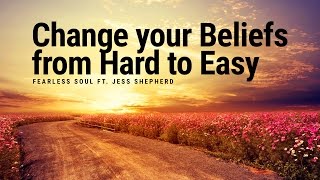 Changing Beliefs from Hard to Easy :)