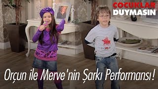 Orçun ile Merve'nin şarkı performansı! - Çocuklar Duymasın