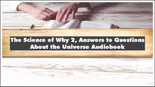 Jay Ingram The Science of Why 2 Answers to Questions About the Universe Audiobook