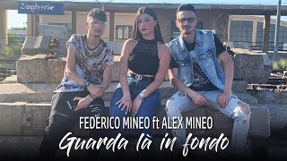 Federico Mineo Ft. Alex Mineo - Guarda Là In Fondo (Video Ufficiale 2020)