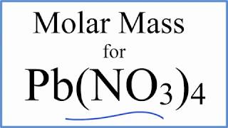 Molar Mass / Molecular Weight of Pb(NO3)4: Lead (IV) Nitrate